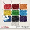 You're Super: Glitters by Meagan's Creations