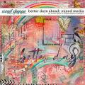 Better Days Ahead Mixed Media by Simple Pleasure Designs and Studio Basic