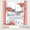 Love Story: Single 1 Layered Template by Southern Serenity Designs