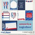 I Voted Cards #2 by Traci Reed