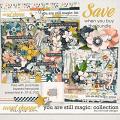 You Are Still Magic: Collection + FWP by River Rose Designs