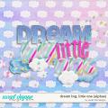 Dream Big, Little One {alphas} by Sweet Doll designs