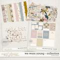 We Were Young | Collection - by Kris Isaacs Designs