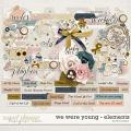 We Were Young | Elements - by Kris Isaacs Designs