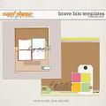 Brave Bits Templates by Studio Basic Brave Bits Templates by Studio Basic