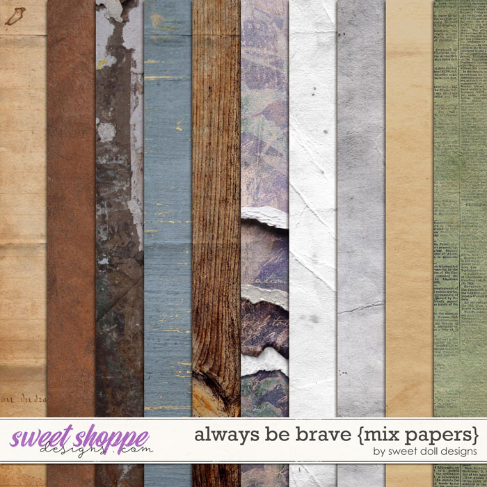 Always be Brave {+papers} by Sweet Doll designs    