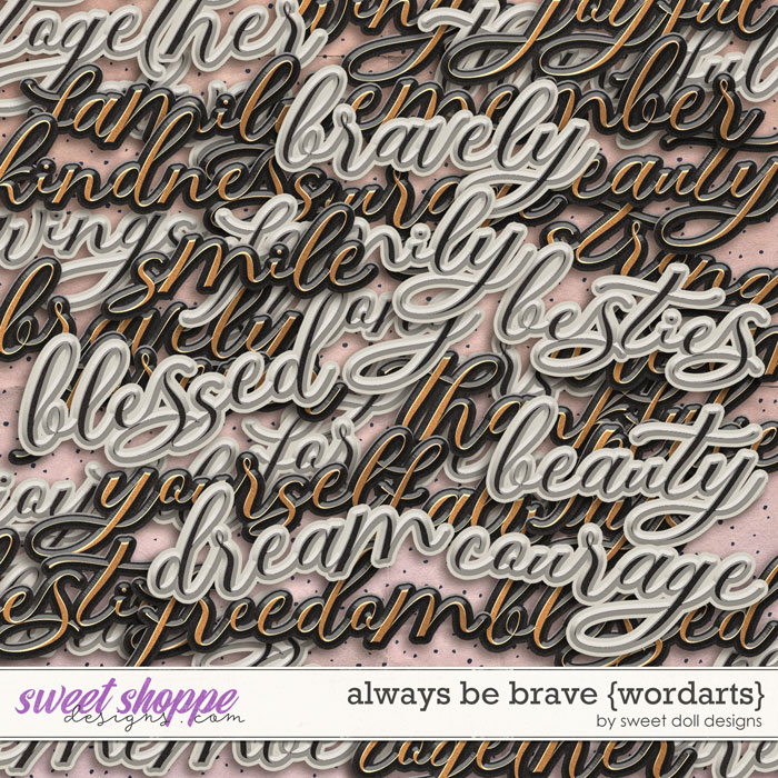 Always be Brave {+wordarts} by Sweet Doll designs        