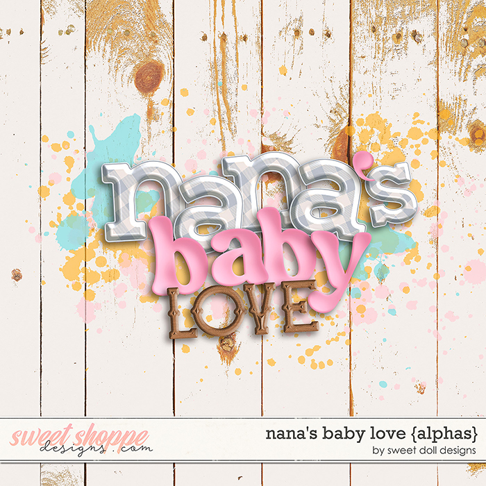 Nana's Baby Love {+alphas} by Sweet Doll designs