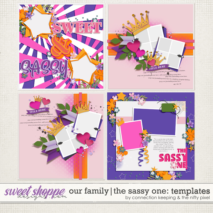 Our Family: The Sassy One Templates by The Nifty Pixel and Connection Keeping