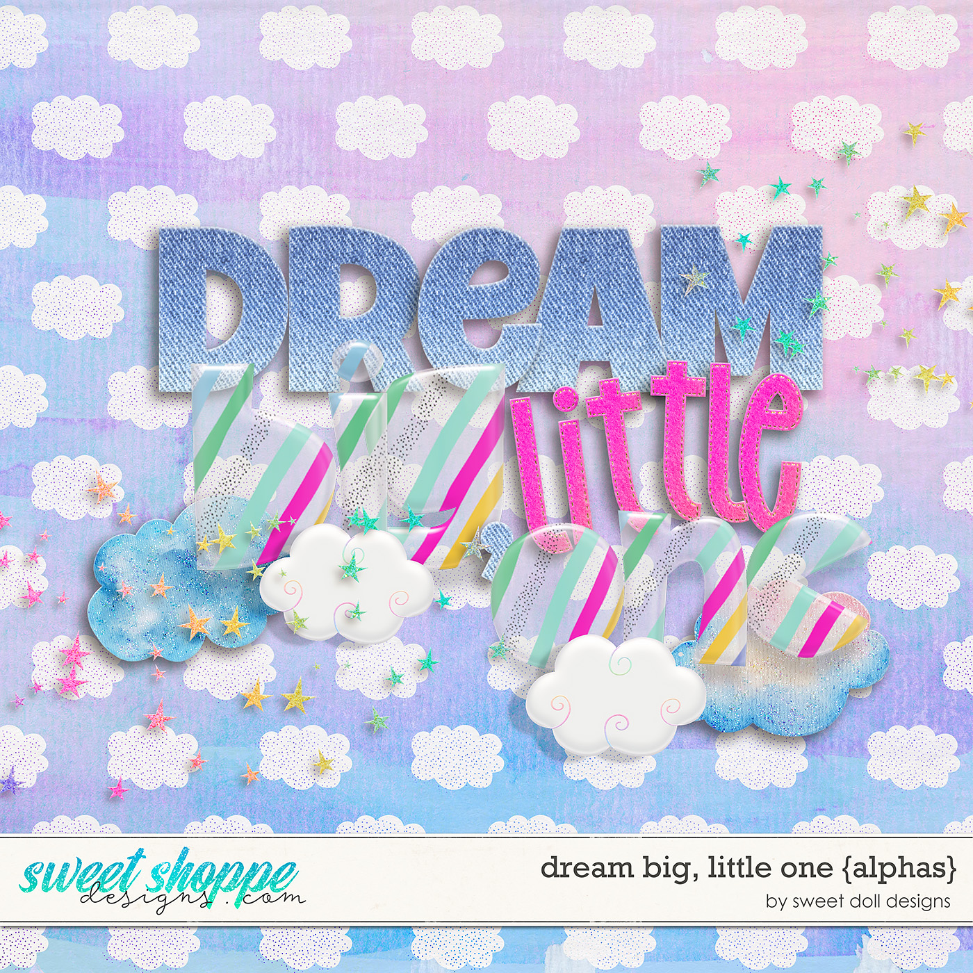 Dream Big, Little One {alphas} by Sweet Doll designs