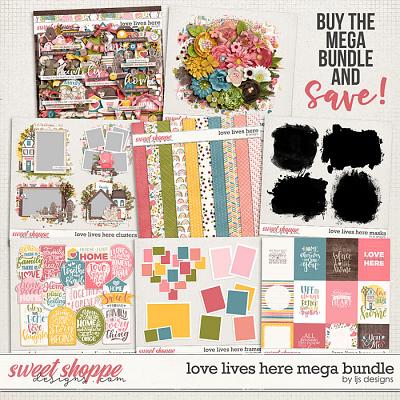 Love Lives Here Mega Bundle by LJS Designs