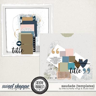 Creative Chronicles: Saudade Templates by Little Butterfly Wings & Studio Basic