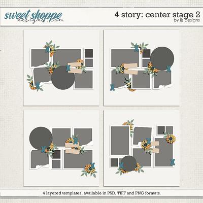 4 Story: Center Stage 2 by LJS Designs   