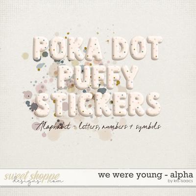 We Were Young | Alpha - by Kris Isaacs Desings
