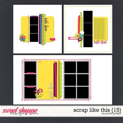 SCRAP LIKE THIS {15} by Janet Phillips