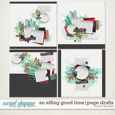 AN ELFING GOOD TIME | PAGE DRAFTS by The Nifty Pixel