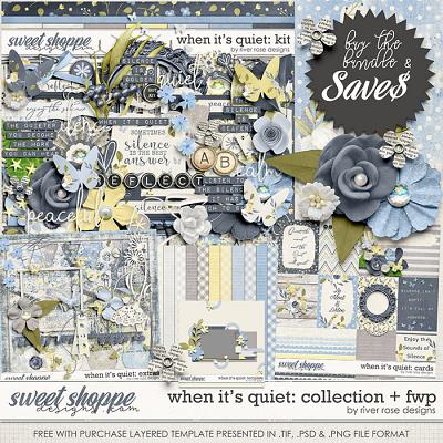 When it's Quiet: Collection + FWP by River Rose Designs