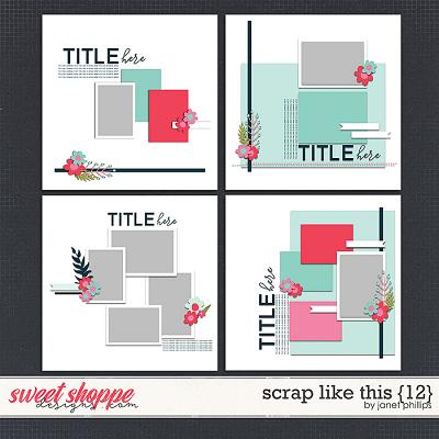 SCRAP LIKE THIS {12} by Janet Phillips