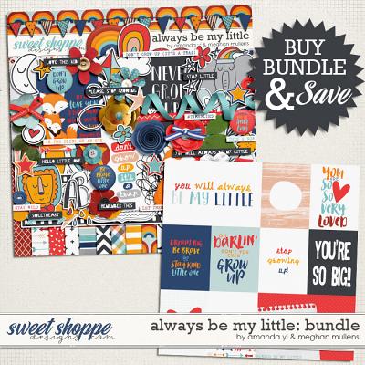 Always Be My Little-Bundle by Amanda Yi Designs & Meghan Mullens
