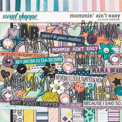 Mommin' Ain't Easy: Kit by Laura Wilkerson