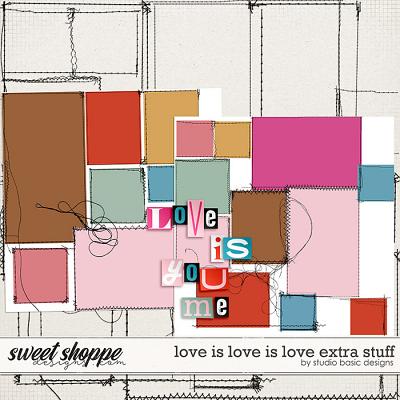 Love Is Love Is Love Extra Stuff by Studio Basic