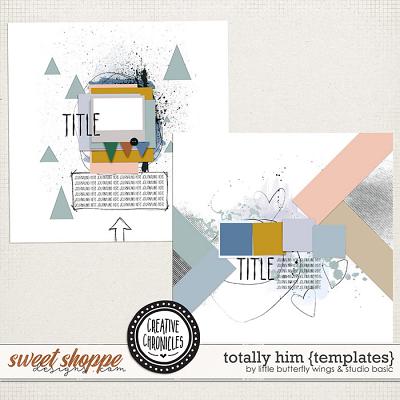 Creative Chronicles: Totally Him Templates by Little Butterfly Wings & Studio Basic