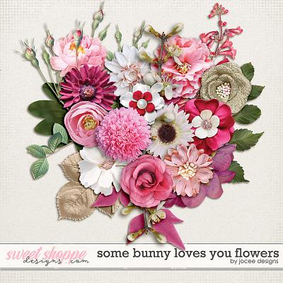 Some Bunny Loves You Flowers by JoCee Designs