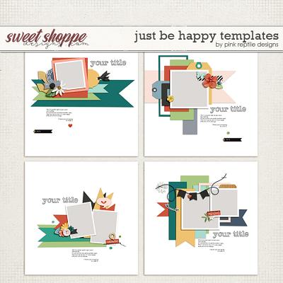 Just Be Happy Templates by Pink Reptile Designs