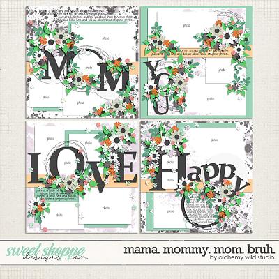Mama. Mommy. Mom. Bruh. Layered Templates by Amber