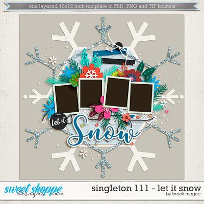 Brook's Templates - Singleton 111 - Let it Snow by Brook Magee 