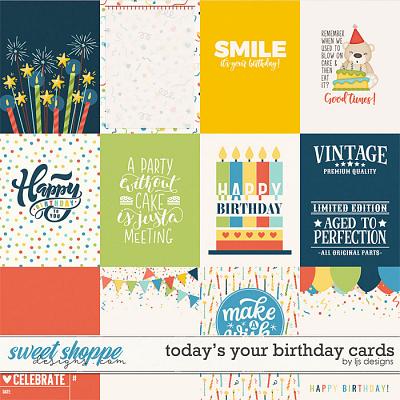 Today's Your Birthday Cards by LJS Designs