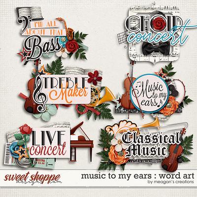 Music to My Ears: Word Art by Meagan's Creations