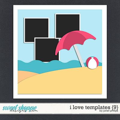 I Love Templates {9} by Janet Phillips