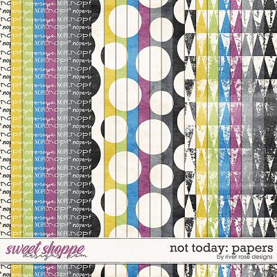 Not Today: Papers by River Rose Designs