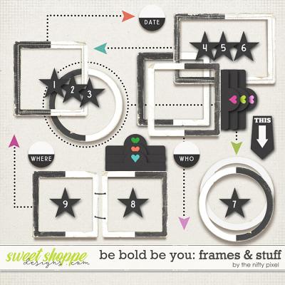 BE BOLD BE YOU | FRAMES & STUFF by The Nifty Pixel