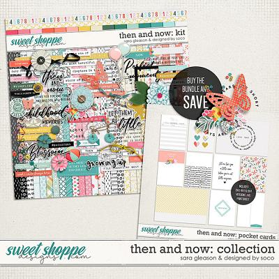 Then And Now Collection by Sara Gleason and Designed by Soco