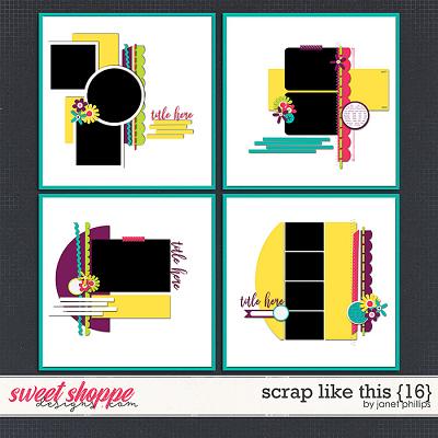 SCRAP LIKE THIS {16} by Janet Phillips