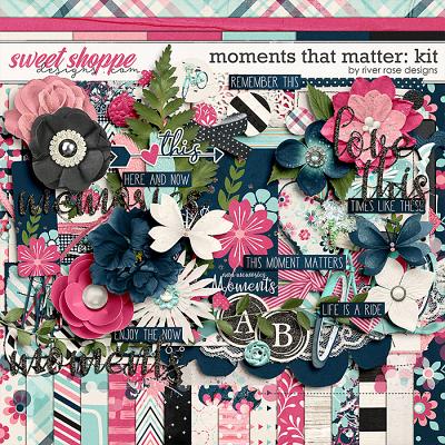 Moments That Matter: Kit by River Rose Designs