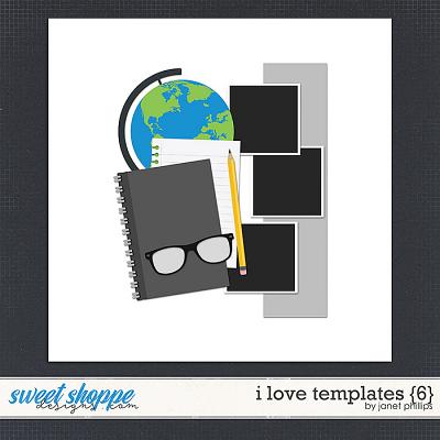 I Love Templates {6} by Janet Phillips
