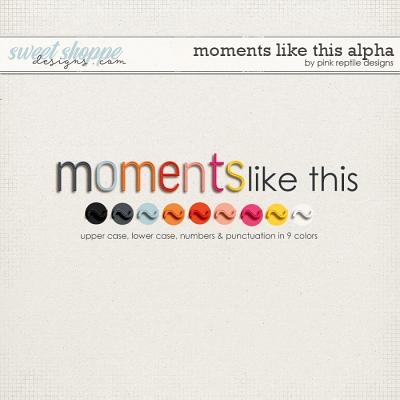 Moments Like This Alpha by Pink Reptile Designs