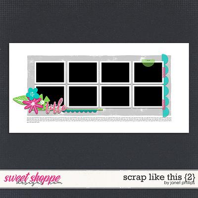 Scrap Like This {2} by Janet Phillips