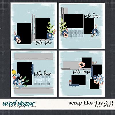 SCRAP LIKE THIS {21} by Janet Phillips