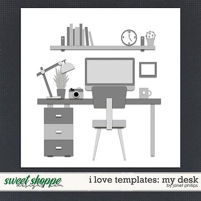 I LOVE TEMPLATES: AT MY DESK by Janet Phillips