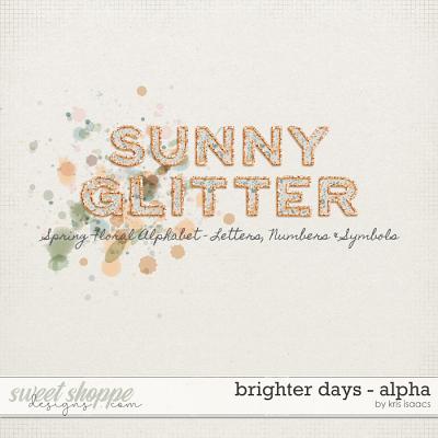 Brighter Days | Alpha - by Kris Isaacs Designs