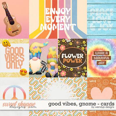 Good vibes, gnomie - Cards by WendyP Designs