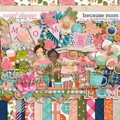 Because Mom Kit by Kelly Bangs Creative