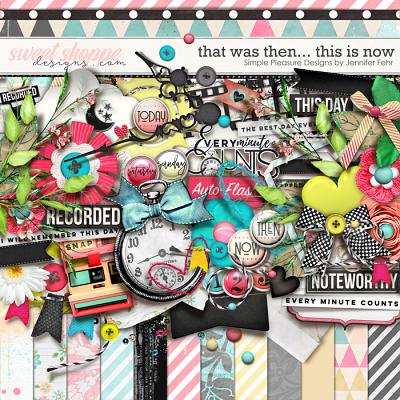 that was then this is now kit: Simple Pleasure Designs by Jennifer Fehr