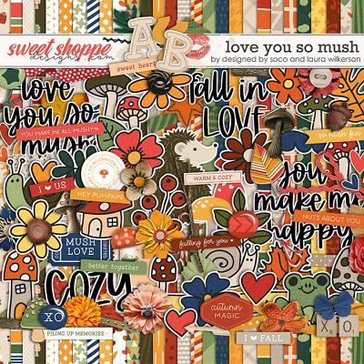Love You So Mush Kit by Laura Wilkerson and Designed by Soco