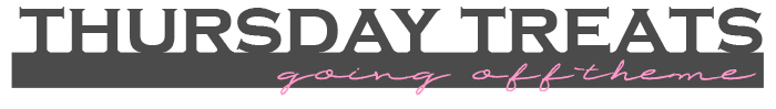 thursdaytreats-offtheme